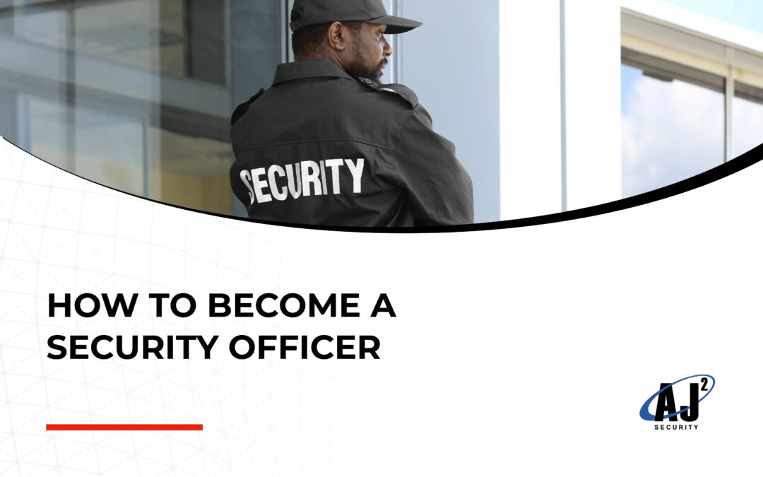 How to Become a Security Officer