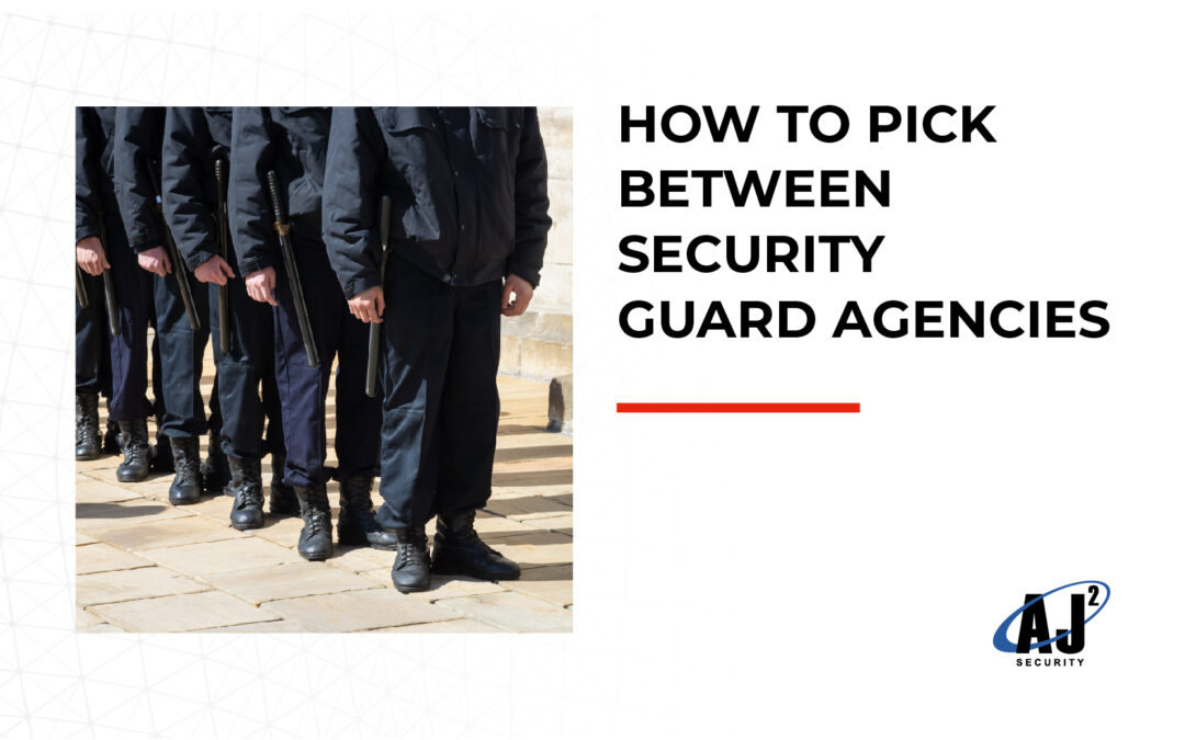 How to Pick Between Security Guard Agencies