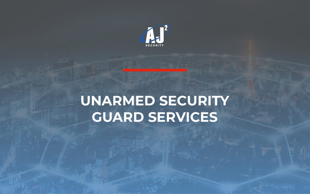 Unarmed Security Guard Services: When and Why They Work